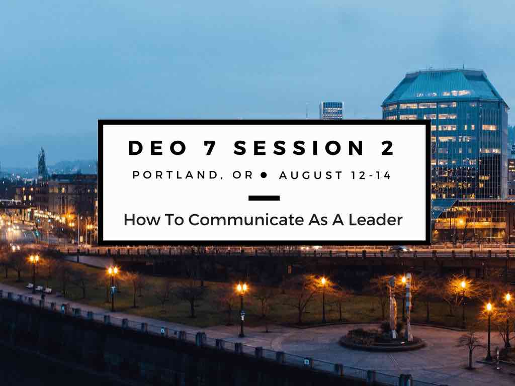 DEO 7 Session 2 How to Communicate as a Leader