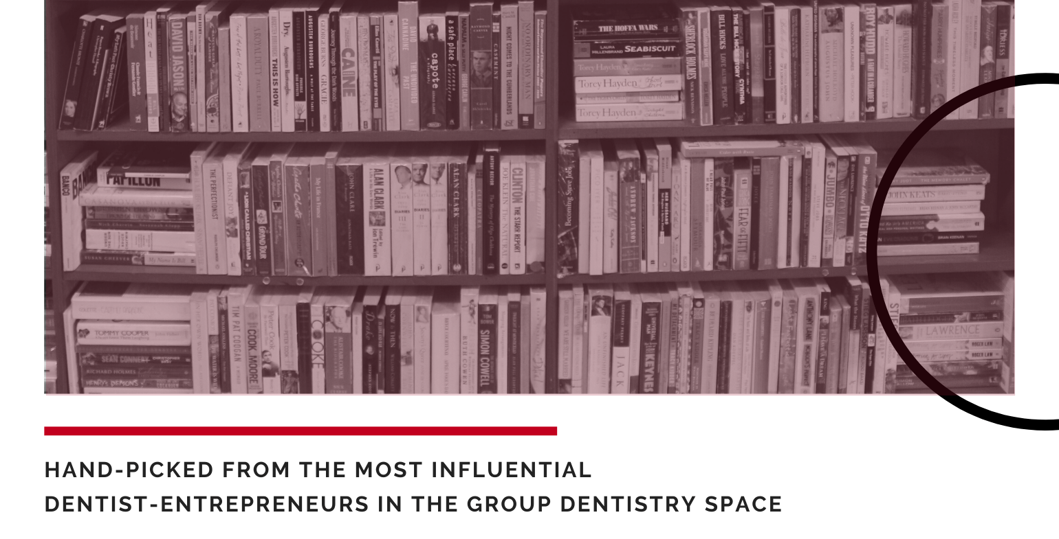 101 + Books To Grow Your DSO/Dental Group With More Time, Profit, And Impact