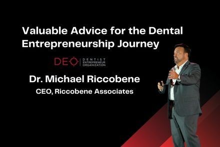Valuable Advice for the Dental Entrepreneurship Journey