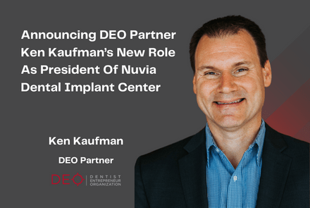 Announcing DEO Partner Ken Kaufman’s New Role As President Of Nuvia Dental Implant Center