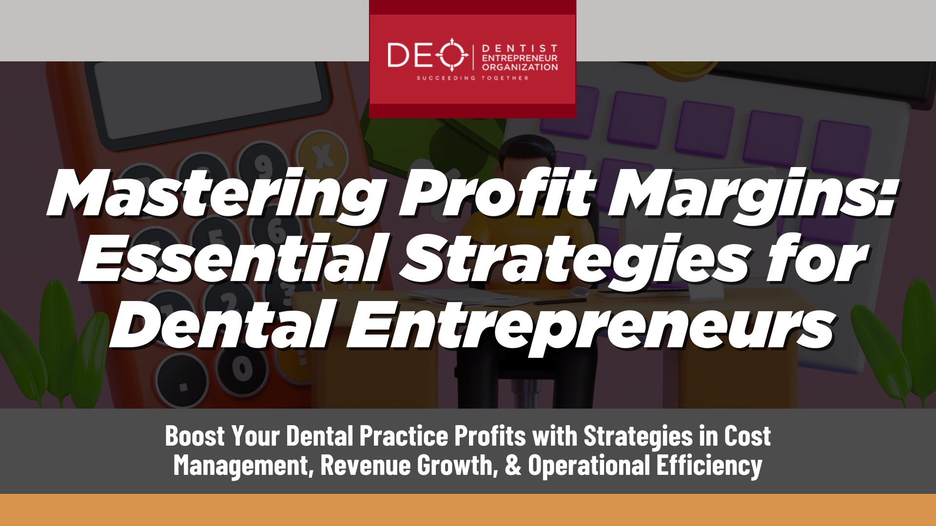 Mastering Profit Margins: Key Strategies for Dental Entrepreneurs